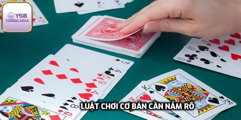 Luật chơi cơ bản cần nắm rõ